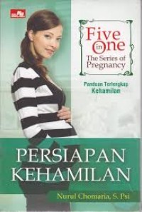 Image of Persiapan kehamilan : panduan terlengkap kehamilan [Five in one the series of 
pregnancy]