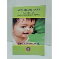 Image of Memahami anak autistik  (Kajian teoritik dan empirik)
