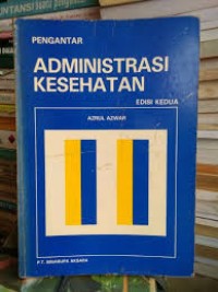 Image of Pengantar administrasi kesehatan [Edisi 2]