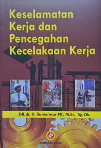 Image of Keselamatan Kerja dan Pencegahan  Kecelakaan Kerja