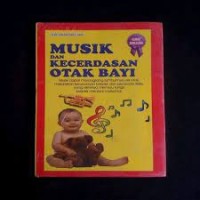 Image of Musik dan kecerdasan otak bayi  : musik dapat merangsang tumbuhnya sel otak, melahirkan kecerdasan  berpikir dan perasaan rileks, yang akhirnya memicu fungsi berpikir menjadi maksimal