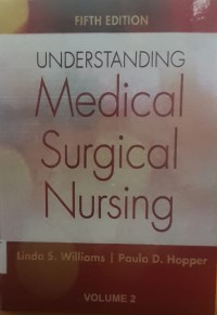 Image of Understanding medical surgical nursing, fifth edition [ Volume 2]