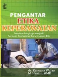 Image of Pengantar etika keperawatan : panduan lengkap menjadi perawat profesional berwawasan etis