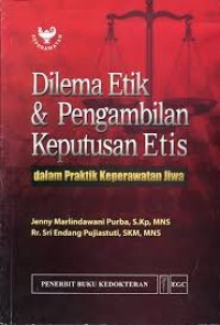 Image of Dilema etik & pengambilan keputusan etis dalam praktik keperawatan jiwa