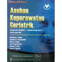 Image of Asuhan keperawatan geriatrik : diagnosis NANDA, kriteria hasil NOC, intervensi NIC