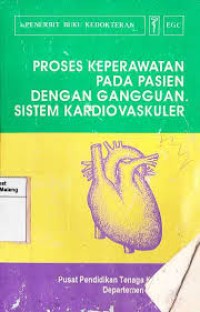 Image of Proses keperawatan pada pasien dengan gangguan sistem kardiovaskuler