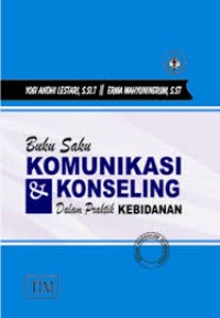 Image of Komunikasi & konseling dalam praktik kebidanan : buku saku