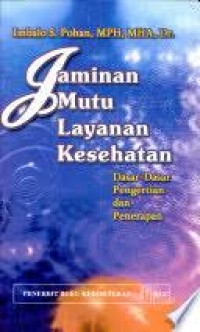 Image of Jaminan mutu layanan kesehatan : dasar-dasar pengertian dan penerapan