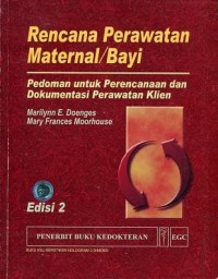 Image of Rencana perawatan maternal/bayi : pedoman untuk perencanaan dan dokumentasi perawatan klien [Edisi 2]