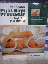 Image of Pedoman pijat bayi prematur & bayi usia 0-3 Bulan : tahap-tahap terapi sentuh, sentuhan relaksasi, gerakan peregangan