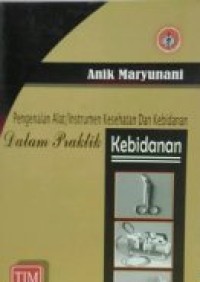 Image of Pengenalan alat/instrumen kesehatan dan kebidanan dalam praktik kebidanan