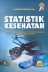 Image of Statistik Kesehatan : belajar mudah teknik analisis data dalam penelitian kesehatan (Plus Aplikasi Software SPSS)